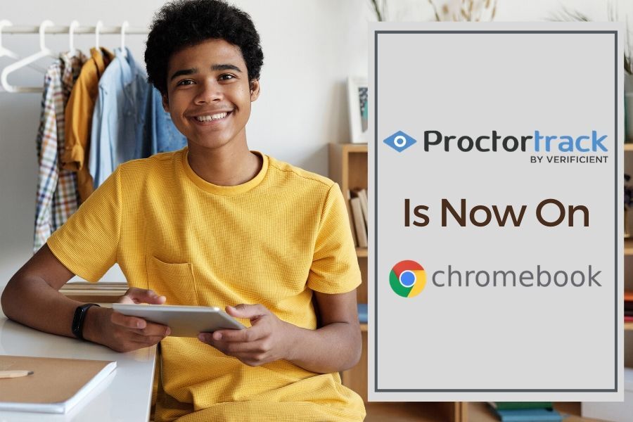 Online proctoring just got better! Proctortrack now on Google Chromebooks.
