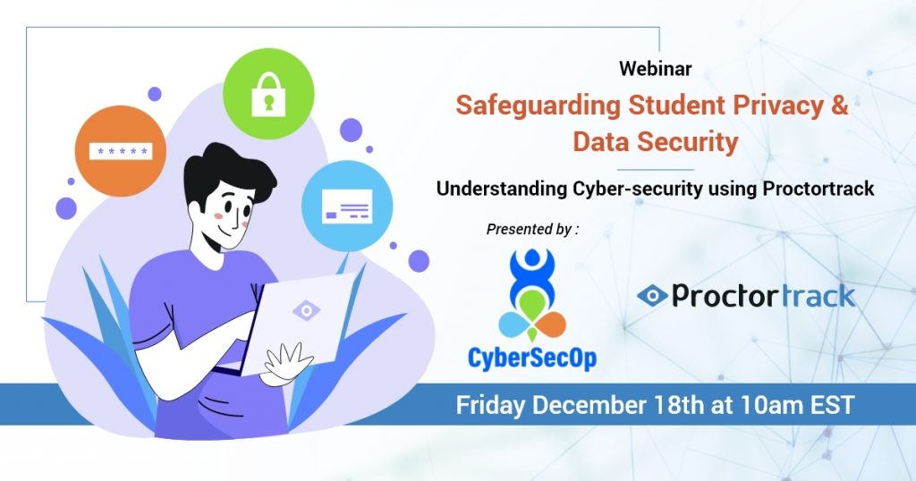 Webinar - Safeguarding Student Privacy & Data Security, presented by CyberSecOp
