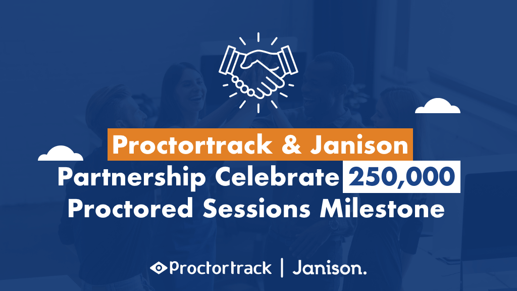 Proctortrack and Janison Partnership Celebrate 250,000 Proctored Sessions Milestone