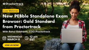 PEBble Standalone Exam Browser: Gold Standard from Proctortrack